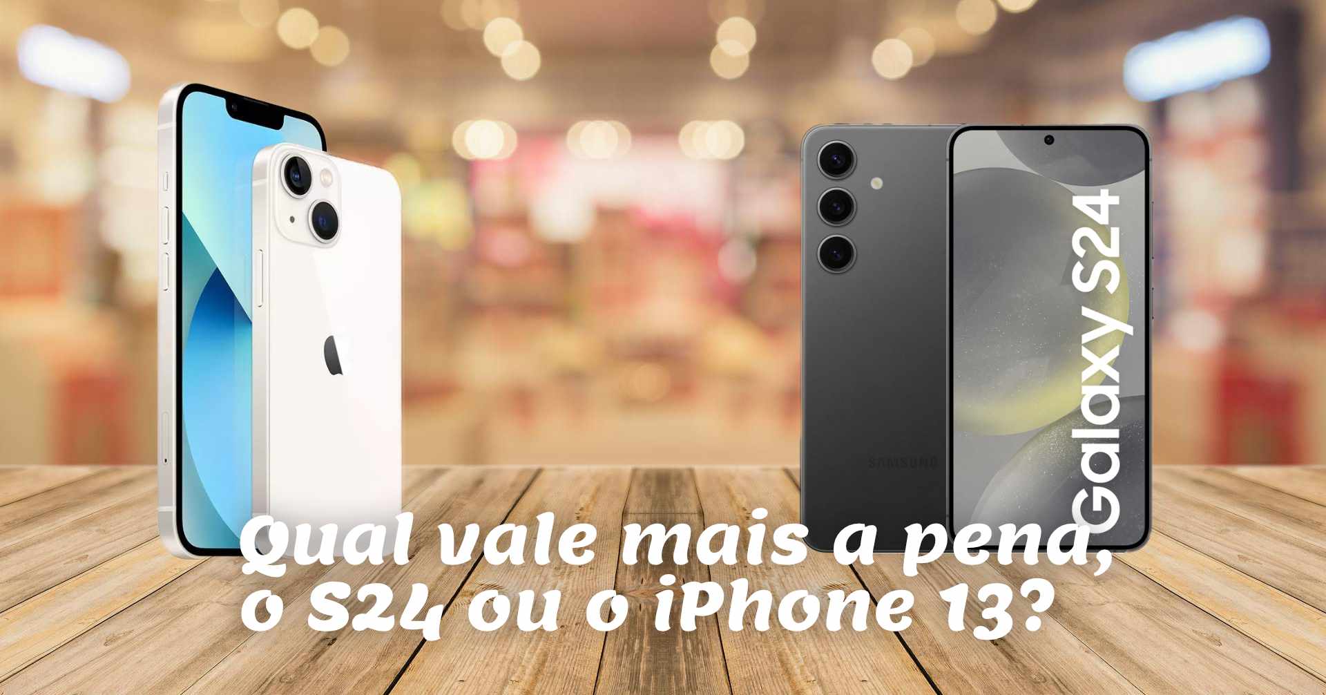 Qual vale mais a pena, o S24 ou o iPhone 13? 2021 vs 2024
